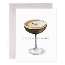Load image into Gallery viewer, card with and espresso martini on the cover saying "espressing my thanks" card is blank on the inside