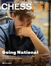 Load image into Gallery viewer, The cover of the August 2026 issue of Chess Life magazine, featuring a young male chess player in a blue polo shirt resting his hand on his chin in deep concentration above a chessboard. At the top, bold white and orange text reads "CHESS LIFE",  while white text at the bottom headline announces "Going National: IM Liam Putnam wins Edmondson Cup at 2026 National Open".
