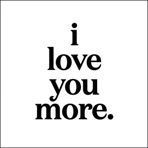 Quotable Cards - I Love You More