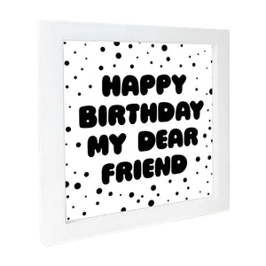 Quotable Cards - Happy Birthday My Dear Friend