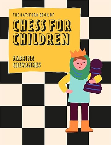 The Batsford Book of Chess for Children