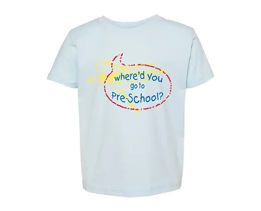 #Where'd You Go To Preschool Toddler T Shirt