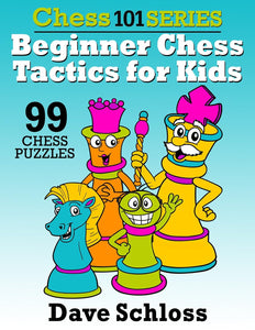 Chess 101 Beginner Chess Tactics for Kids