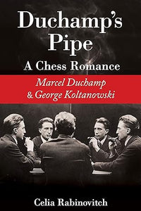 Duchamp's Pipe: A Chess Romance