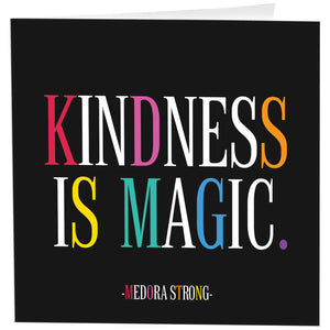 Quotable Cards - Kindness Is Magic