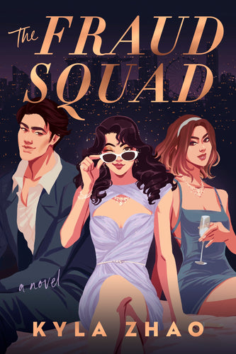 The Fraud Squad A Novel by Dyla Zhao.