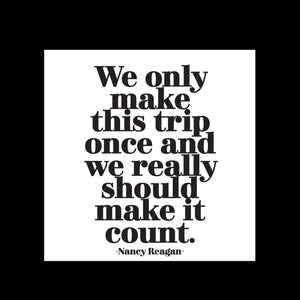 Quotable Cards - Only Make This Trip Once