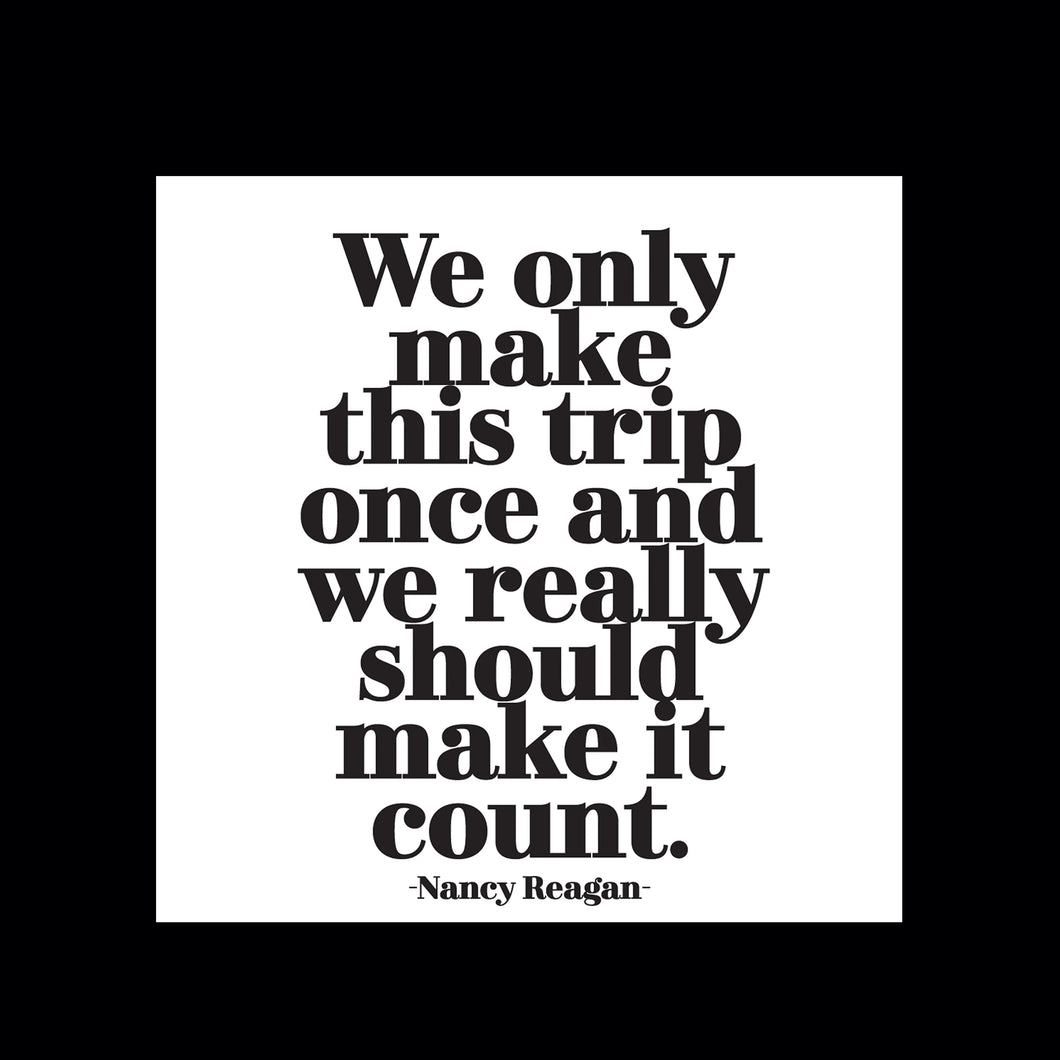 Quotable Cards - Only Make This Trip Once