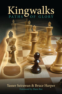 Kingwalks Path of Glory by Yasser Seirawan and Bruce Harper, forward by Hans Ree.  Cover featuring a classic chess board and pieces with blurred motion