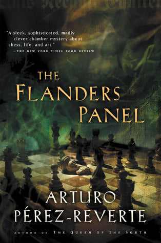 The Flanders Panel by Arturo Perez-Reverte, Author of the Queen of the South. 