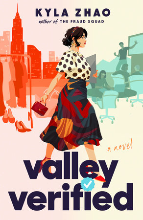 Valley Verified A Novel by Kyla Zhoa Aurthor of the Fraud Squad