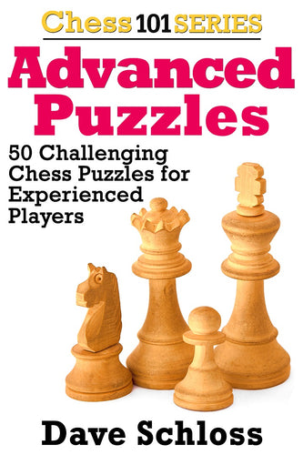cover of Chess 101 Series Advanced Puzzles by Dave Schloss
