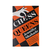 Load image into Gallery viewer, Chess Queens: The True Story of a Chess Champion and the Greatest Female Players of All Time (Paperback)
