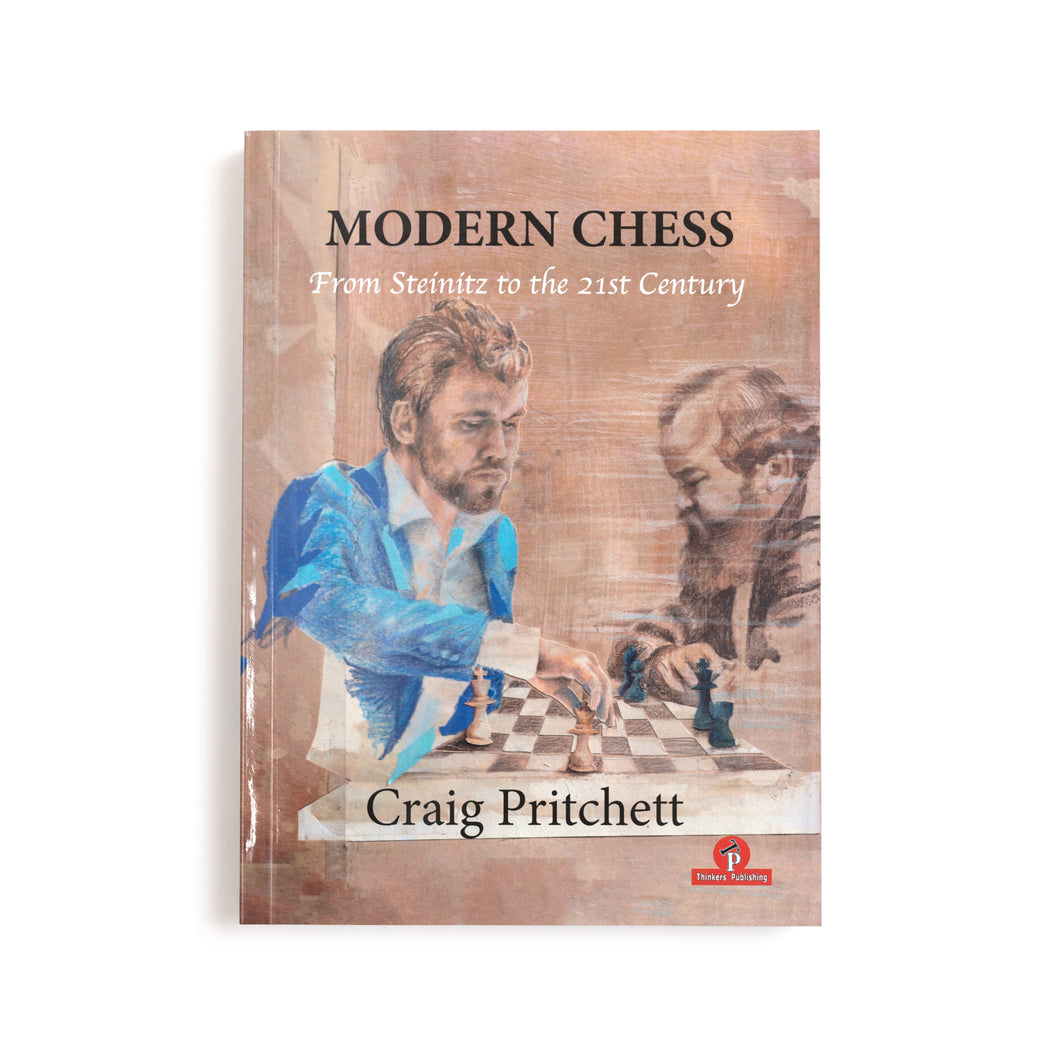 Modern Chess: From Steinitz to 21st Century