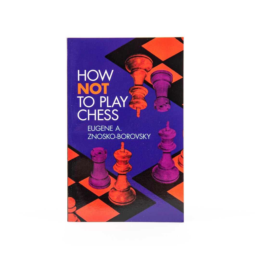 How Not to Play Chess