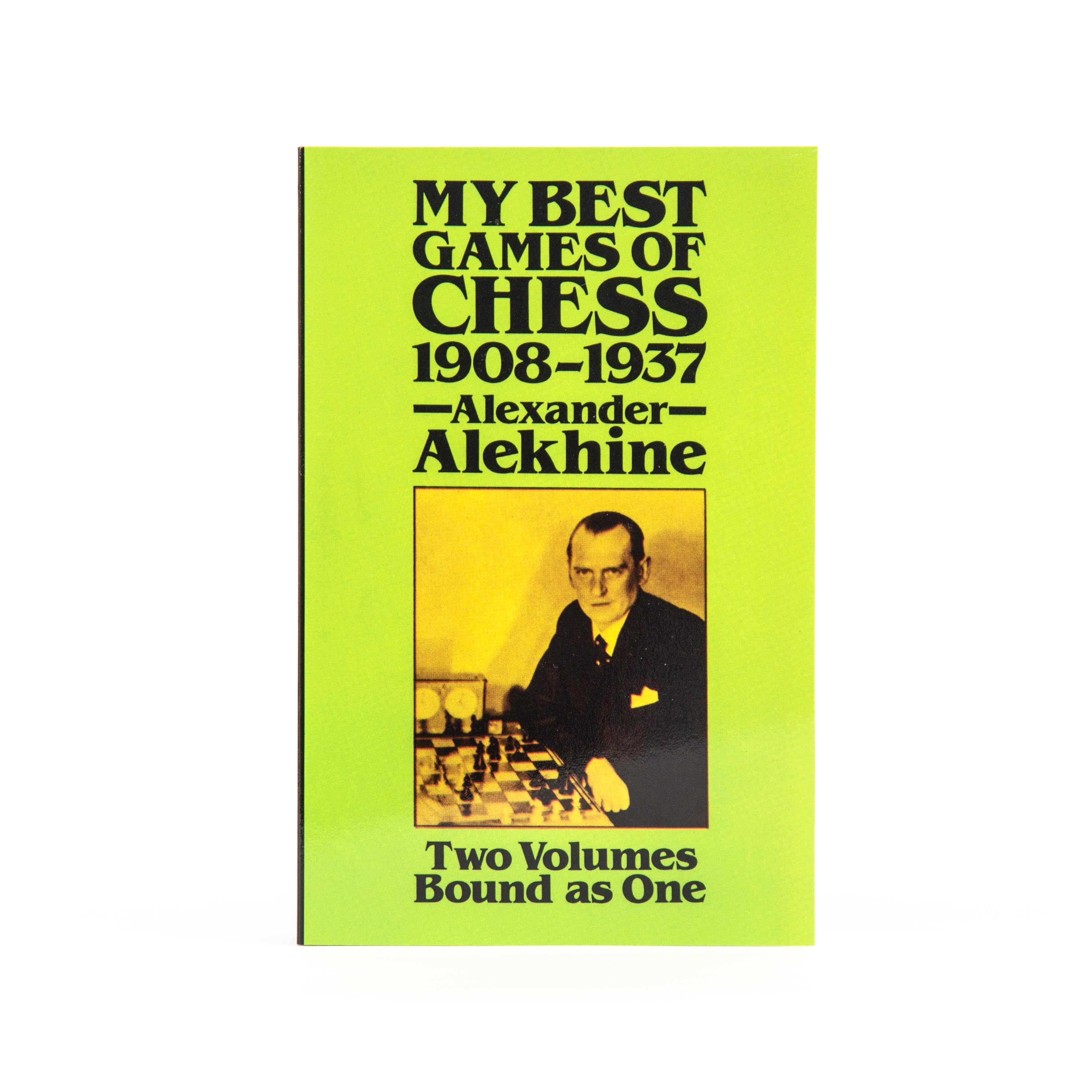 Alexander Alekhine - My Best Games of Chess - 1908-1937