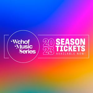 2023 WCHOF Music Series Season Tickets